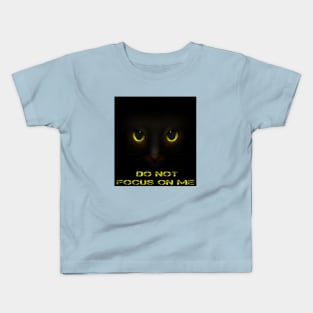 Do not focus on me Kids T-Shirt